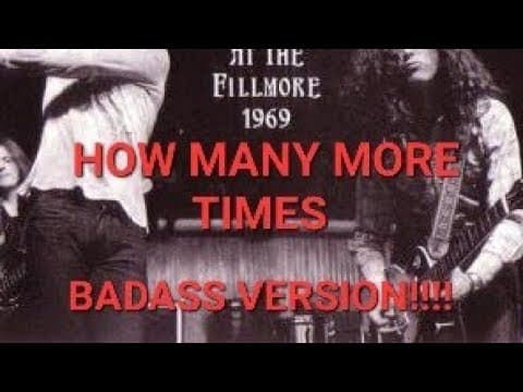 Led Zeppelin - How Many More Times - Filmore, 1969 (one of the best live versions!)